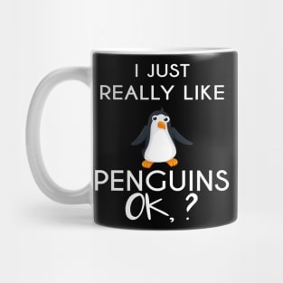 I Just Really Like Penguins OK Funny Penguin Lovers Gift Mug